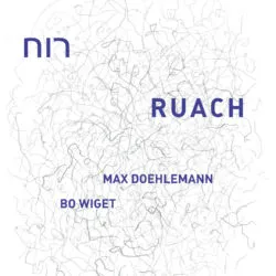 Max Doehlemann, Bo Wiget: Ruach