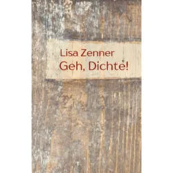 Geh, Dichte!